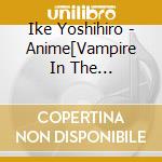 Ike Yoshihiro - Anime[Vampire In The Garden]Original Soundtrack (2 Cd) cd