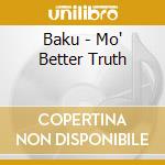 Baku - Mo' Better Truth cd