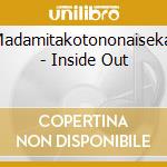 Madamitakotononaisekai - Inside Out cd