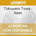 Tokoyami Towa - Aster cd