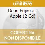 Dean Fujioka - Apple (2 Cd) cd