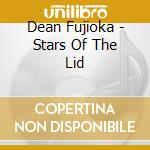 Dean Fujioka - Stars Of The Lid cd