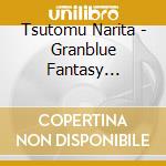 Tsutomu Narita - Granblue Fantasy Original Soundtrack Light cd