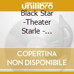 Black Star -Theater Starle - Blackstar5 Regular Edition cd