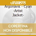 Argonavis - Cyan -Artist Jacket- cd
