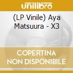 (LP Vinile) Aya Matsuura - X3 vinile