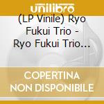 (LP Vinile) Ryo Fukui Trio - Ryo Fukui Trio At The Slowboat 2004 vinile