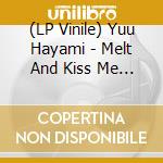 (LP Vinile) Yuu Hayami - Melt And Kiss Me / Boogie Woogie Love Train (English Version) vinile