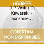 (LP Vinile) Dj Kawasaki - Sunshine Madness Feat. Chien Chien Lu / Sunshine Madness Feat. Takeshi Tico vinile