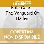 Fate Gear - The Vanguard Of Hades cd