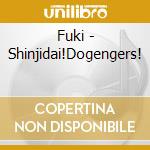 Fuki - Shinjidai!Dogengers! cd