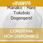 Manako - Hare Tokidoki Dogengers! cd