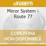 Mirror System - Route 77 cd