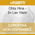 Ohta Hina - In Lav Haze cd
