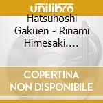 Hatsuhoshi Gakuen - Rinami Himesaki. L.U.V cd