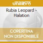Rubia Leopard - Halation cd musicale