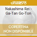 Nakashima Rei - Ga-Tan Go-Ton cd