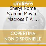 Sheryl Nome Starring May'n - Macross F All Time Best Album[Nyan Nyan Greatest Hits!] cd