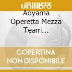 Aoyama Operetta Mezza Team Song&Drama Cd Vol.1 / Various cd musicale