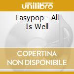 Easypop - All Is Well cd