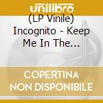 (LP Vinile) Incognito - Keep Me In The Dark (7') vinile