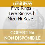 Five Rings - Five Rings-Chi Mizu Hi Kaze Sora cd