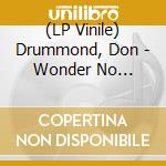 (LP Vinile) Drummond, Don - Wonder No More/Heaven &.. vinile