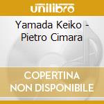 Yamada Keiko - Pietro Cimara cd