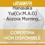 Hanasaka Yui(Cv:M.A.O) - Aozora Morning Glory cd