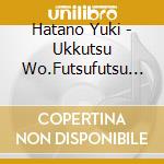 Hatano Yuki - Ukkutsu Wo.Futsufutsu To. cd