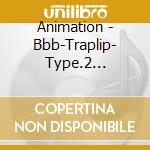 Animation - Bbb-Traplip- Type.2 Biyoushi cd