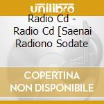 Radio Cd - Radio Cd [Saenai Radiono Sodate cd