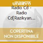 Radio Cd - Radio Cd[Razikyan -Yurukyan Zyoh cd