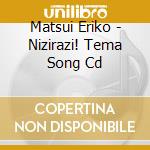Matsui Eriko - Nizirazi! Tema Song Cd cd