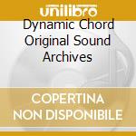 Dynamic Chord Original Sound Archives cd