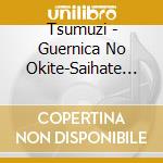 Tsumuzi - Guernica No Okite-Saihate No Solea (Remaster Ban) cd