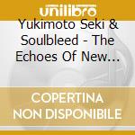 Yukimoto Seki & Soulbleed - The Echoes Of New York City cd