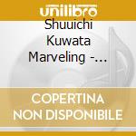 Shuuichi Kuwata Marveling - Marveling cd