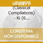 (Classical Compilations) - Ki (6 Cd) cd