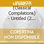 (Classical Compilations) - Untitled (2 Cd) cd