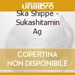 Ska Shippe - Sukashitamin Ag cd