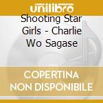 Shooting Star Girls - Charlie Wo Sagase cd