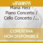 Maria Herz - Piano Concerto / Cello Concerto / Orchestral Works cd