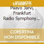 Paavo Jarvi, Frankfurt Radio Symphony Orchestra - Schoenberg & Faure: Pelleas Et Melisande cd