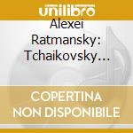 Alexei Ratmansky: Tchaikovsky Overtures cd