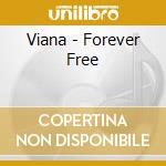 Viana - Forever Free cd