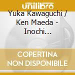 Yuka Kawaguchi / Ken Maeda - Inochi Bana/Rebun Bana cd
