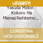 Yasuda Midori - Kokoro Ha Mienai/Aishitemo Aishitemo cd