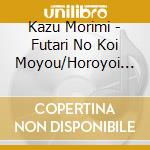 Kazu Morimi - Futari No Koi Moyou/Horoyoi Sakaba cd