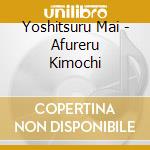 Yoshitsuru Mai - Afureru Kimochi cd